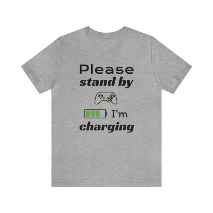 Funny T-Shirt for Gamers featuring a picture of a gamepad and saying "Please stand by, I'm charging"