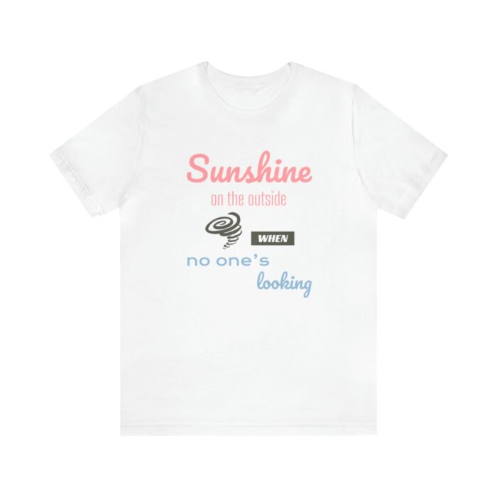 Funny T-Shirt featuring a picture of a little hurricane and saying "Sunshine on the outside, hurricane when no one's looking". White color
