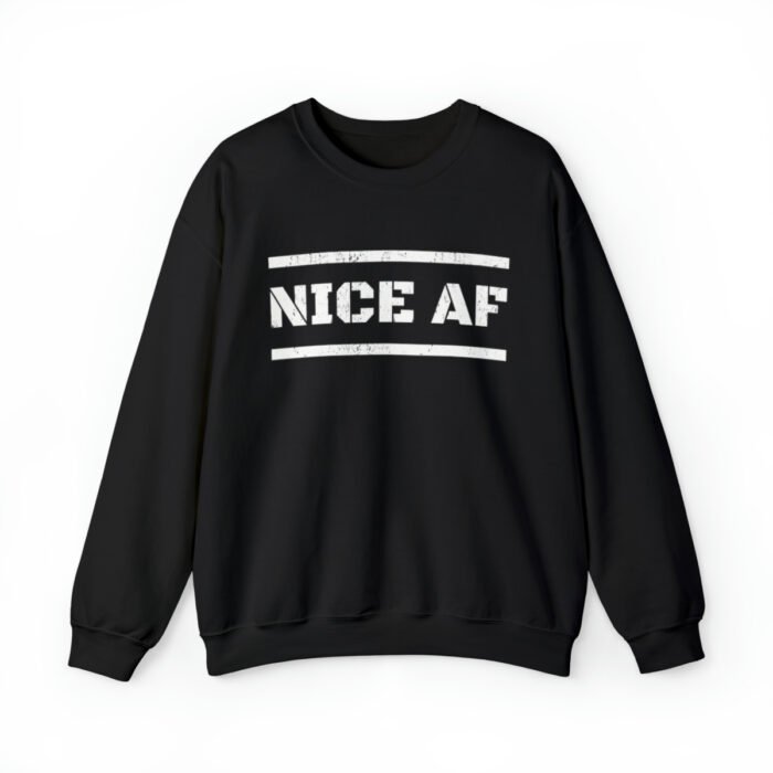 A black Funny Sweatshirt saying "Nice AF" with distressed letters