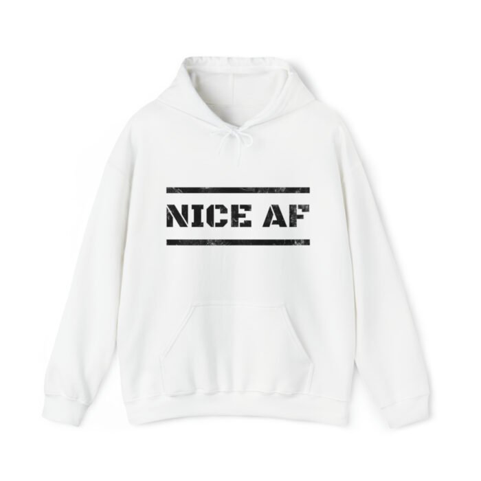 A white Funny hoodie saying "Nice AF" with distressed letters
