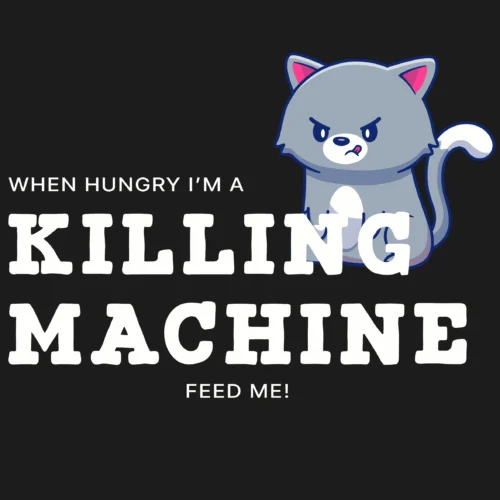 Funny T-Shirt for Cat Lovers featuring a picture of a funny angry cat and saying "When hungry, I'm a killing machine. Feed me!" Black color