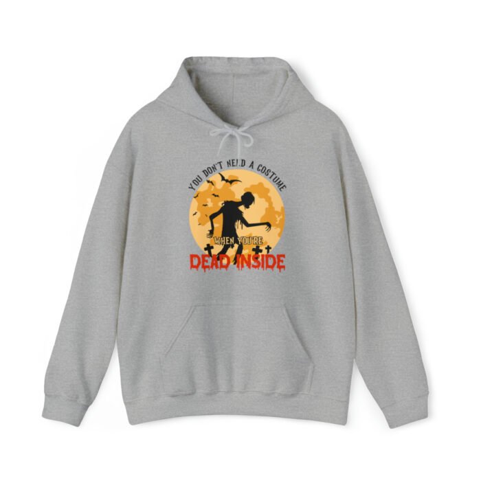 A funny Halloween Hoodie with a zombie print saying "You don't need a costume when you're dead inside". Gray color