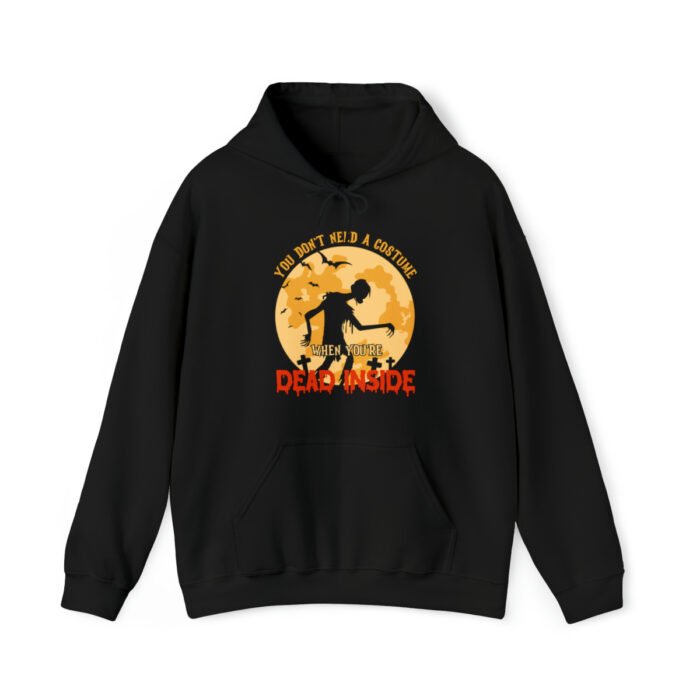 A funny Halloween Hoodie with a zombie print saying "You don't need a costume when you're dead inside". Black color