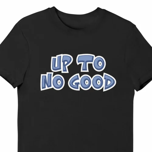 A funny t-shirt saying "Up to no good", black color