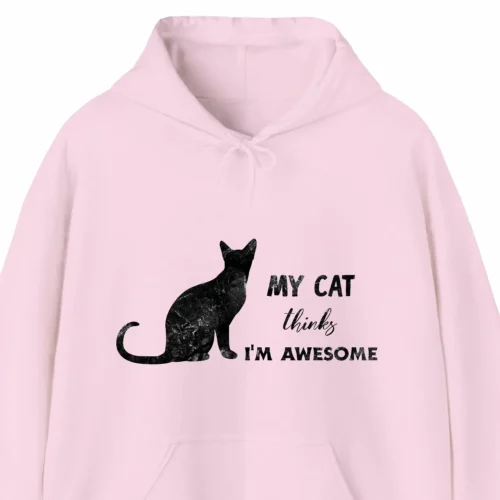 A funny hoodie saying "My cat thinks I'm awesome", pink