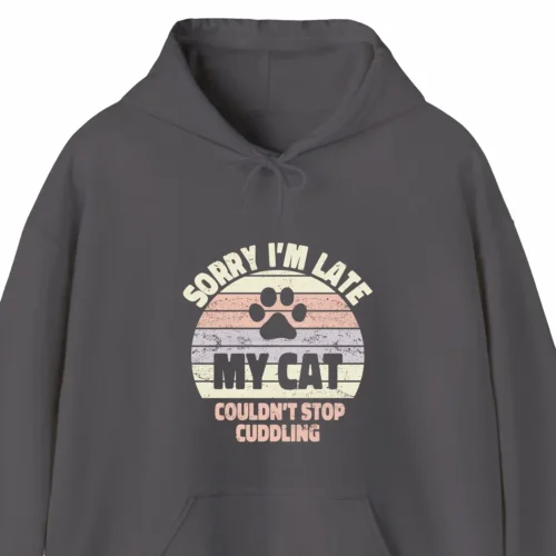 A funny hoodie saying "Sorry I'm late, My Cat Couldn't Stop Cuddling", asphalt color